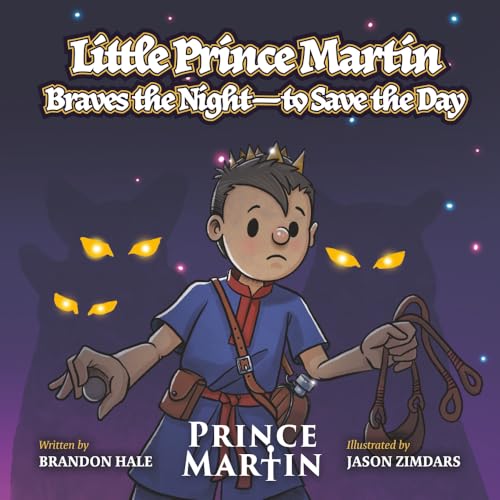 Little Prince Martin Braves the Night-to Save the Day