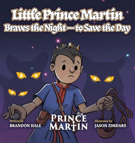 Little Prince Martin Braves the Night-to Save the Day