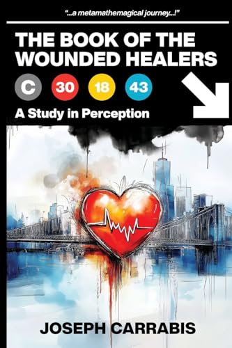 The Book of The Wounded Healers (A Study in Perception)