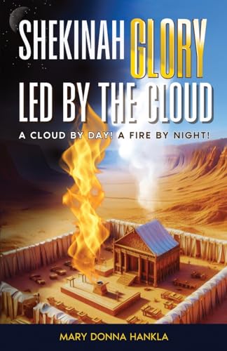 Shekinah Glory Led by the Cloud