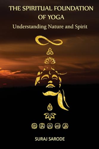 THE SPIRITUAL FOUNDATION OF YOGA