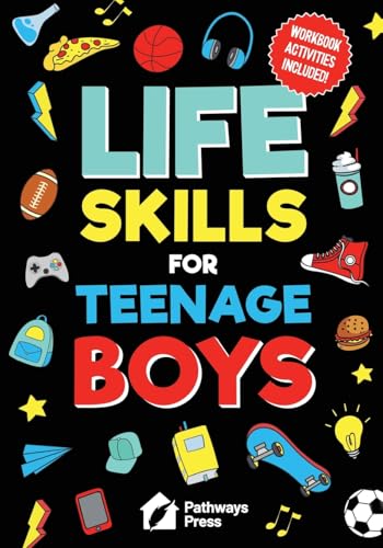 Life Skills For Teenage Boys | Advice on Being More Confident, Dating, Managing Your Money, Dealing With Peer Pressure, Healthy Relationships, and Other Skills