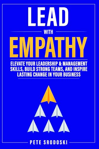 Lead With Empathy