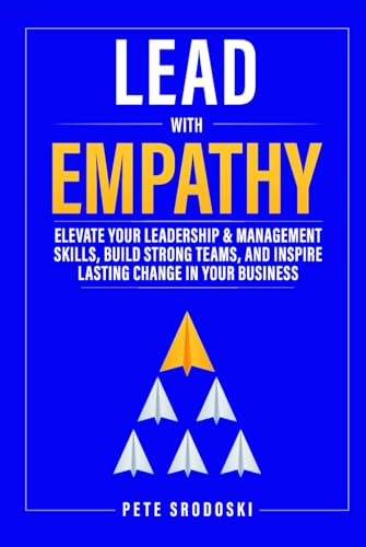 Lead With Empathy