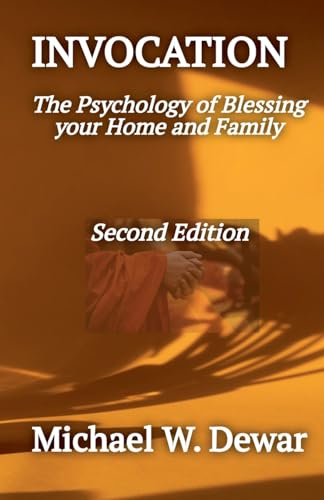 INVOCATION The Psychology of Blessing the Home and Family