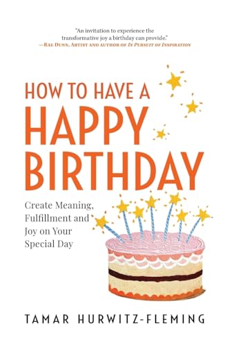 How to Have a Happy Birthday