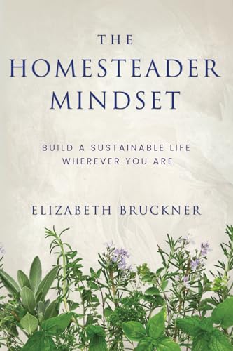 The Homesteader Mindset