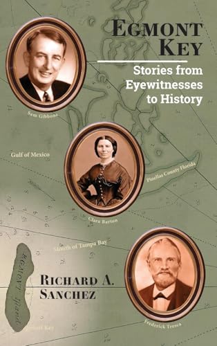 Egmont Key - Stories from Eyewitnesses to History