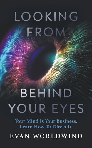 Looking From Behind Your Eyes