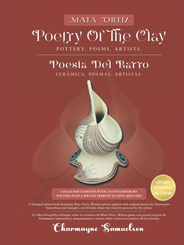MATA ORTIZ POETRY OF THE CLAY Pottery. Poems. Artists.