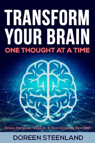 Transform Your Brain, One Thought at a Time (Paperback)  (First Edition)