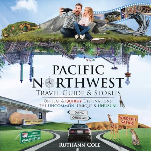 Pacific Northwest Travel Guide & Stories Offbeat & Quirky Destinations
