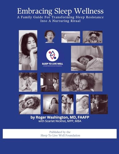 Embracing Sleep Wellness A Family Guide To Transforming Sleep Resistence Into A Nurturing Ritual