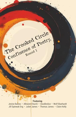 The Crooked Circle Confluence of Poetry, Round 1