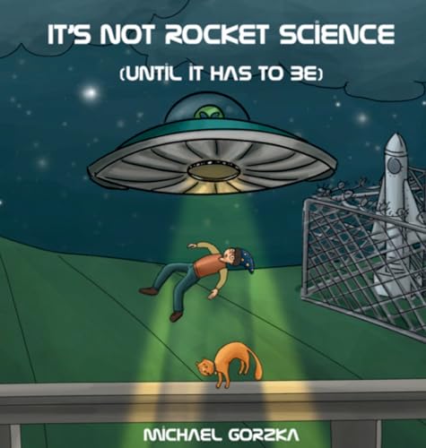 It's Not Rocket Science (Until It Has to Be)