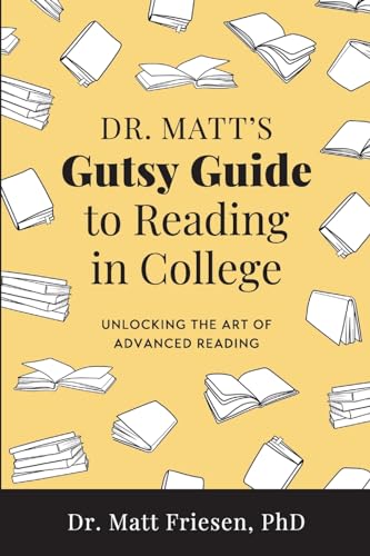Dr. Matt's Gutsy Guide to Reading in College