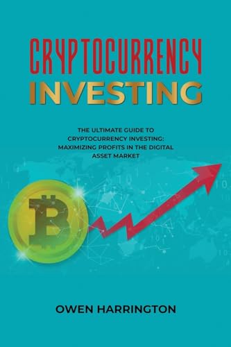 Cryptocurrency Investing- the Ultimate Guide to Cryptocurrency Investing