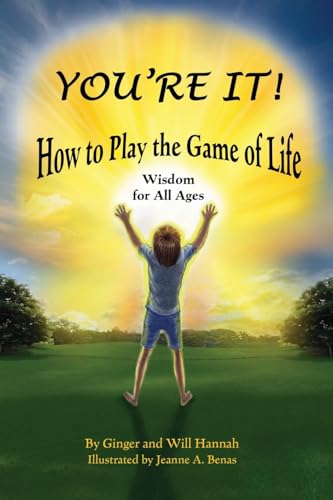 You're It!  How to Play the Game of Life