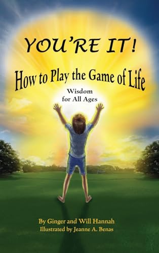 You're It!  How to Play the Game of Life