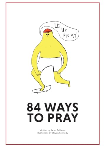 84 Ways to Pray