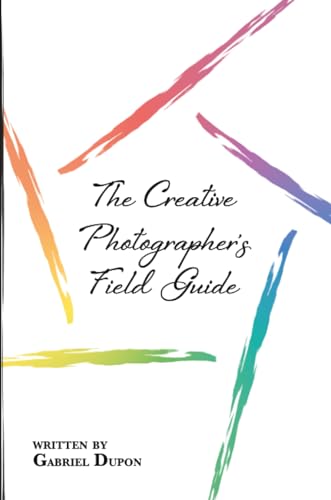 The Creative Photographer's Field Guide