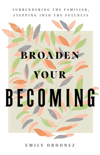 Broaden Your Becoming