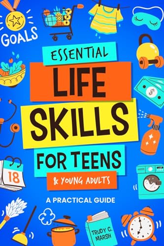 Essential Life Skills for Teens & Young Adults