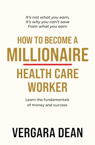 How to Become a Millionaire Health Care Worker