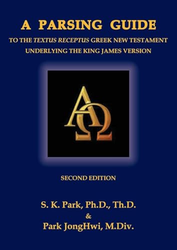 A Parsing Guide to the Textus Receptus Underlying the King James Bible