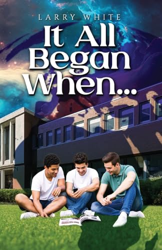 It All Began When...