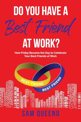Do You Have A Best Friend At  Work?