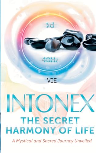Intonex The Secret Harmony of Life