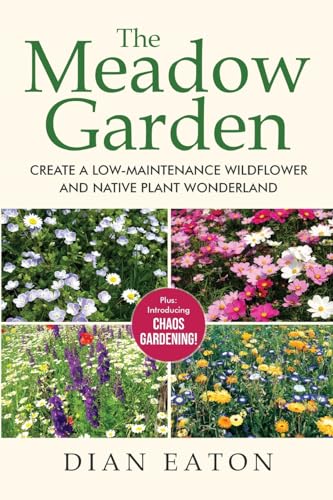 The Meadow Garden - Create a Low-Maintenance Wildflower and Native Plant Wonderland