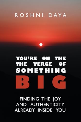 You're On the Verge of Something Big
