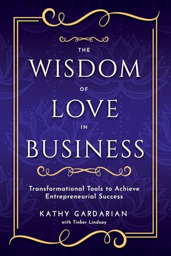The Wisdom of Love in Business