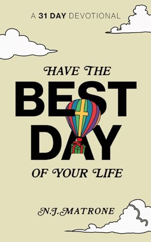 Have The Best Day Of Your Life