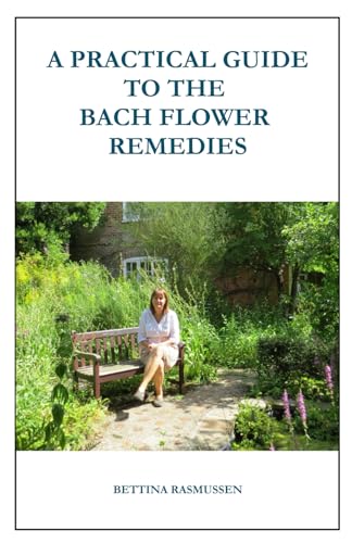 A Practical Guide to the Bach Flower Remedies