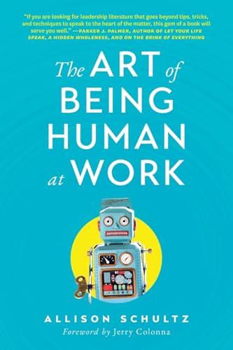 The Art of Being Human at Work
