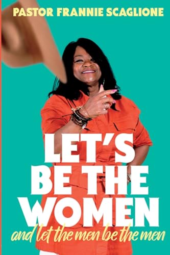 Let's Be the Women and Let the Men Be the Men