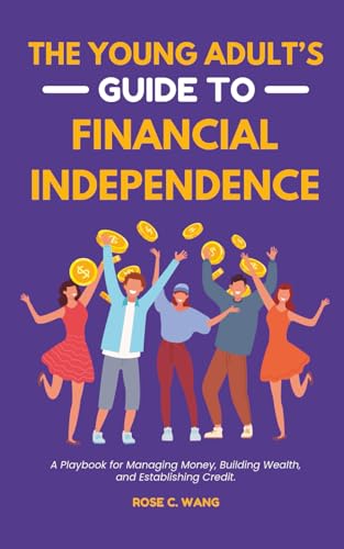 The Young Adult's Guide to Financial Independence