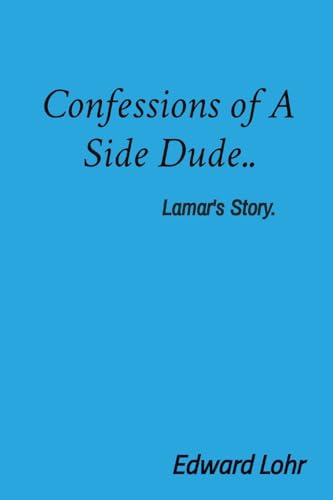 Confessions of A Side Dude..