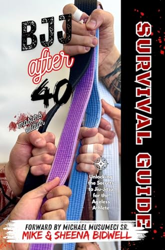 BJJ After 40 Survival Guide Masters Edition