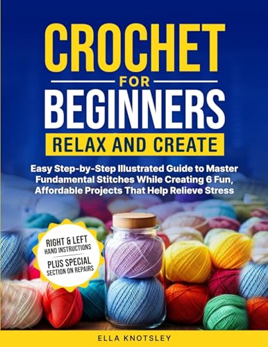 Crochet For Beginners-Relax And Create