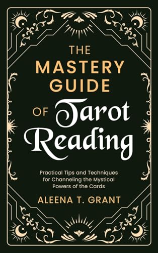The Mastery Guide of Tarot Reading