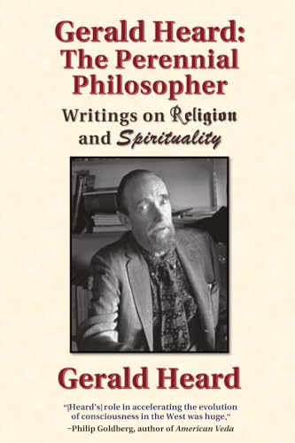 Gerald Heard - The Perennial Philosopher