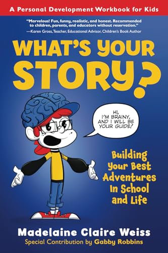 What's Your Story? Building Your Best Adventures in School and Life