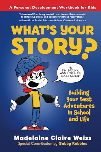 What's Your Story? Building Your Best Adventures in School and Life
