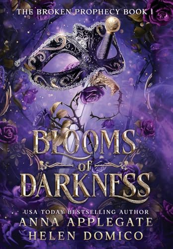Blooms of Darkness (The Broken Prophecy Book 1)