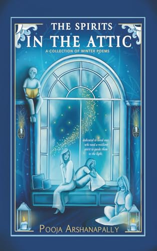 The Spirits in the Attic (A Collection of Winter Poetry)