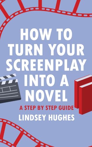 How to Turn Your Screenplay Into a Novel